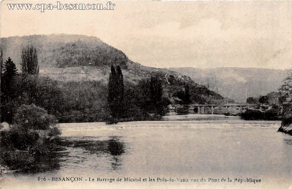 876 - BESANÇON - Le Barrage de Micaud et les Prés-de-Vaux vus du Pont de la République